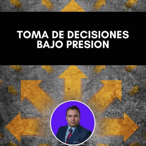 Curso Toma de Decisiones Bajo Presión