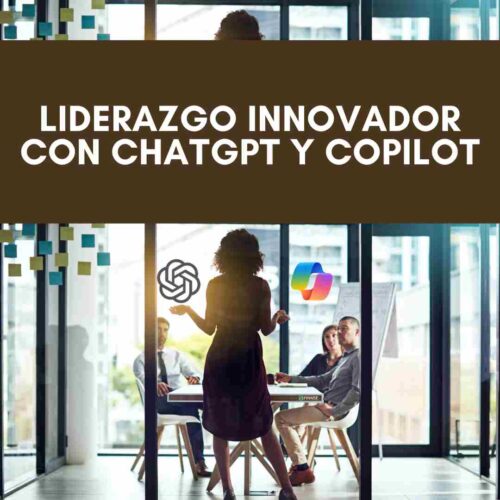 Curso Liderazgo Innovador con ChatGPT y Copilot