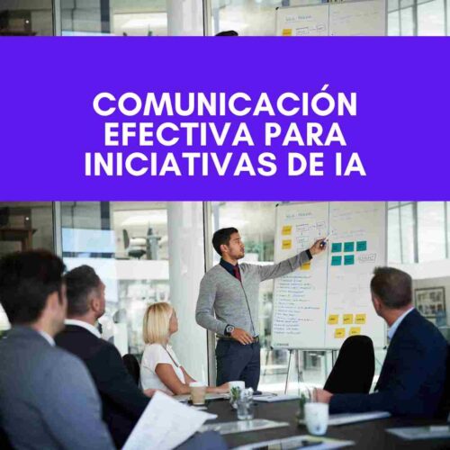 Comunicación Efectiva para Iniciativas de IA